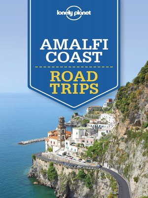 cover image of Lonely Planet Amalfi Coast Road Trips